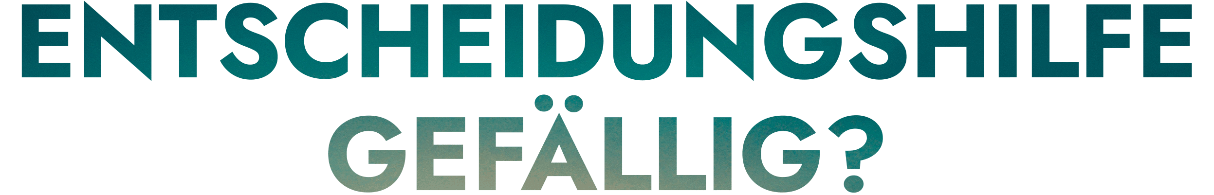 Entscheidungshilfe gefällig?