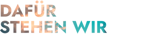 Dafür stehen wir.